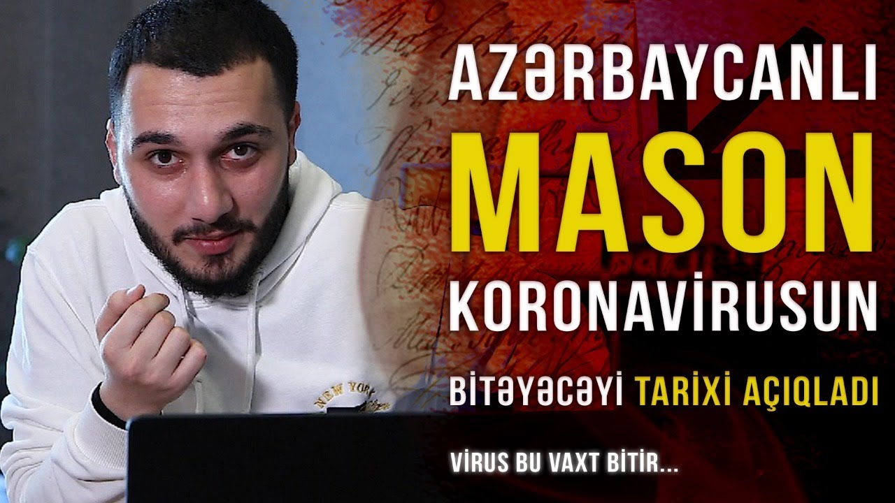 Azərbaycanlı mason koronavirusun bitəcəyi tarixi açıqladı-VİDEO