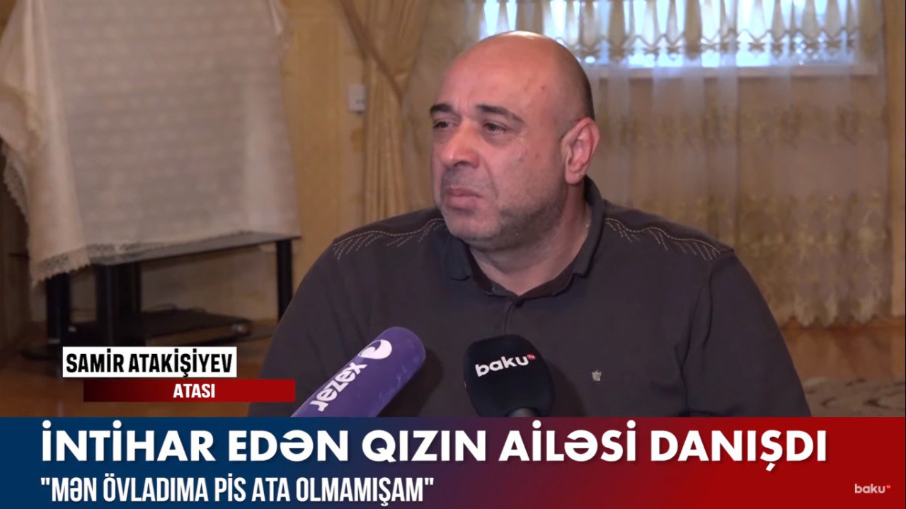 İntihar edən qızın ailəsi danışdı – EKSKLÜZİV