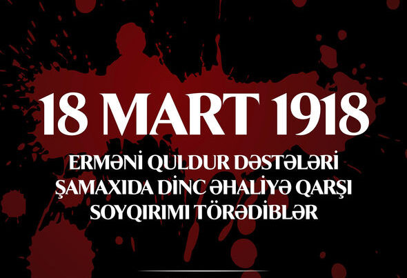 Ermənilərin Şamaxıda törətdikləri soyqırımından 103 il ötür