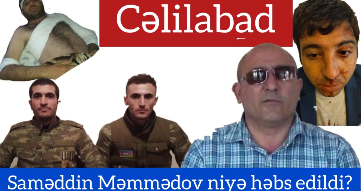 Cəlilabad Sakinləri: Saməddin Məmmədov Jurnalisti Döydüyünə Görə Həbs Olunub – Foto Və Video