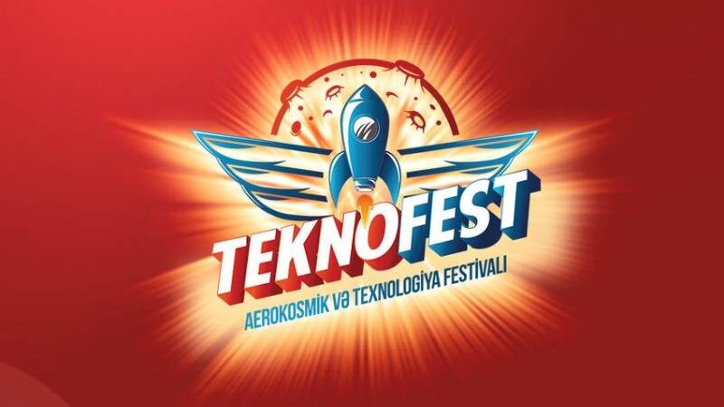 Bu gün “TEKNOFEST Azərbaycan” festivalı işə başlayır