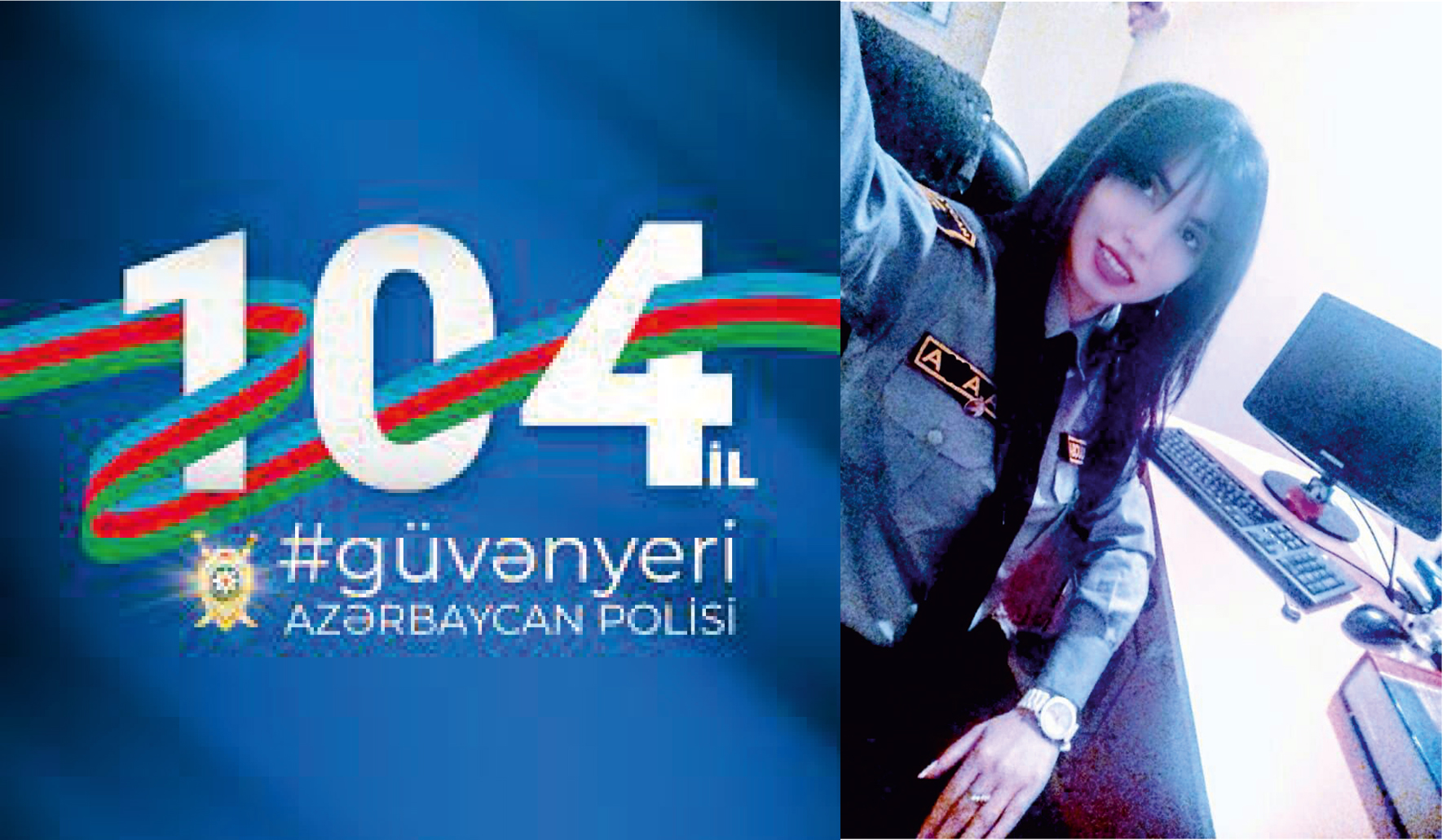 “Bu günü  qürur  hissi  ilə qələmə alıram, nə xoş  mənə…Xidmətiniz olduqca qürurvericidir, AZƏRBAYCAN POLİSİ!!!”-Jurnalist Aybəniz ABDULOVA