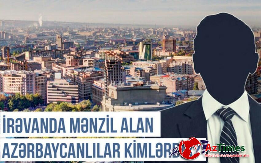 İrəvanda mənzil alan azərbaycanlılar kimlərdir? – VİDEO