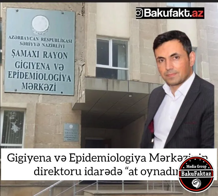 Gigiyena və Epidemiologiya Mərkəzinin direktoru idarədə “at oynadır”