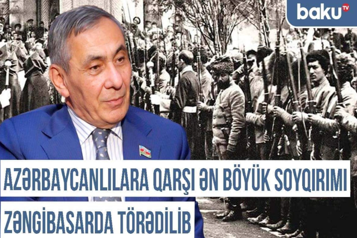 Qərbi Azərbaycan Xronikası: “Azərbaycanlılara qarşı ən böyük soyqırımı Zəngibasarda törədilib”