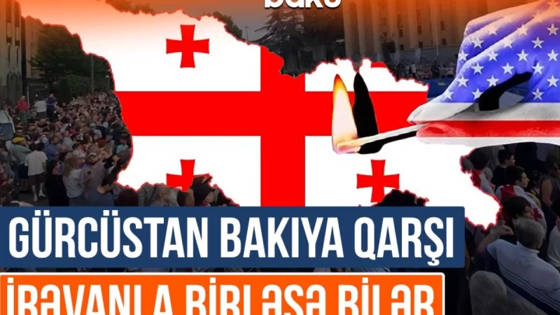 Gürcüstan Ermənistanla birləşsə, ölkəmizi hansı təhlükələr gözləyər?