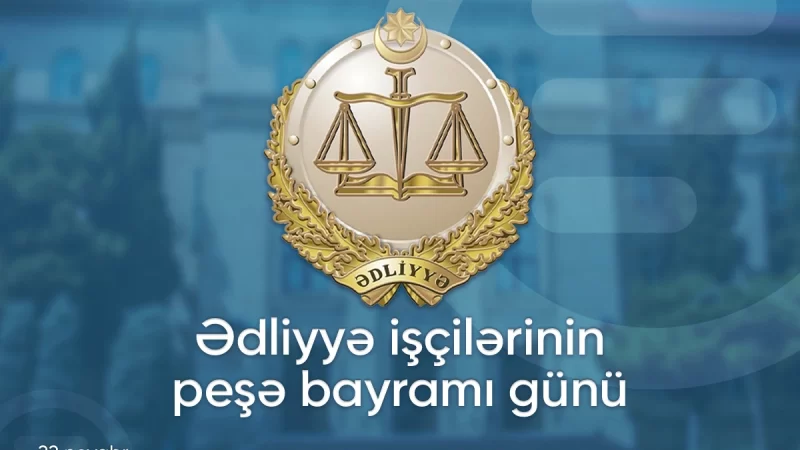 Bu gün ədliyyə işçilərinin peşə bayramıdır