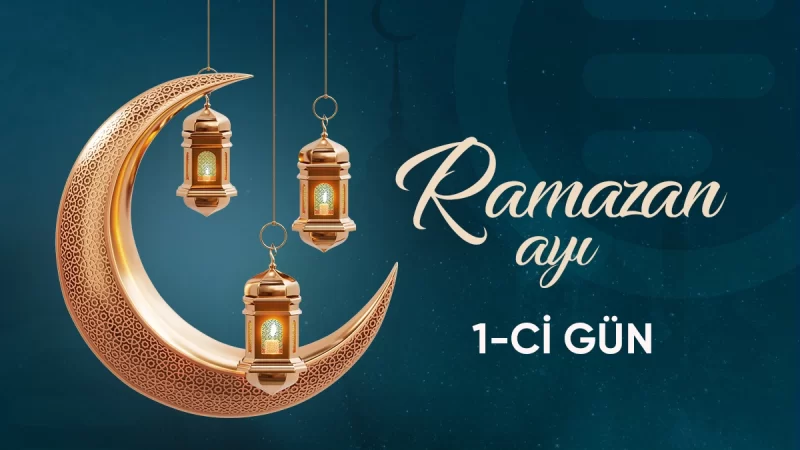 Ramazanın ilk gününün imsak, iftar və namaz vaxtları