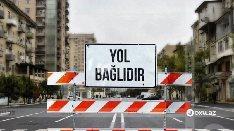Bakının bu yollarında hərəkət TAM MƏHDUDLAŞDIRILDI